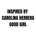 INSPIRED BY
CAROLINA HERRERA
GOOD GIRL