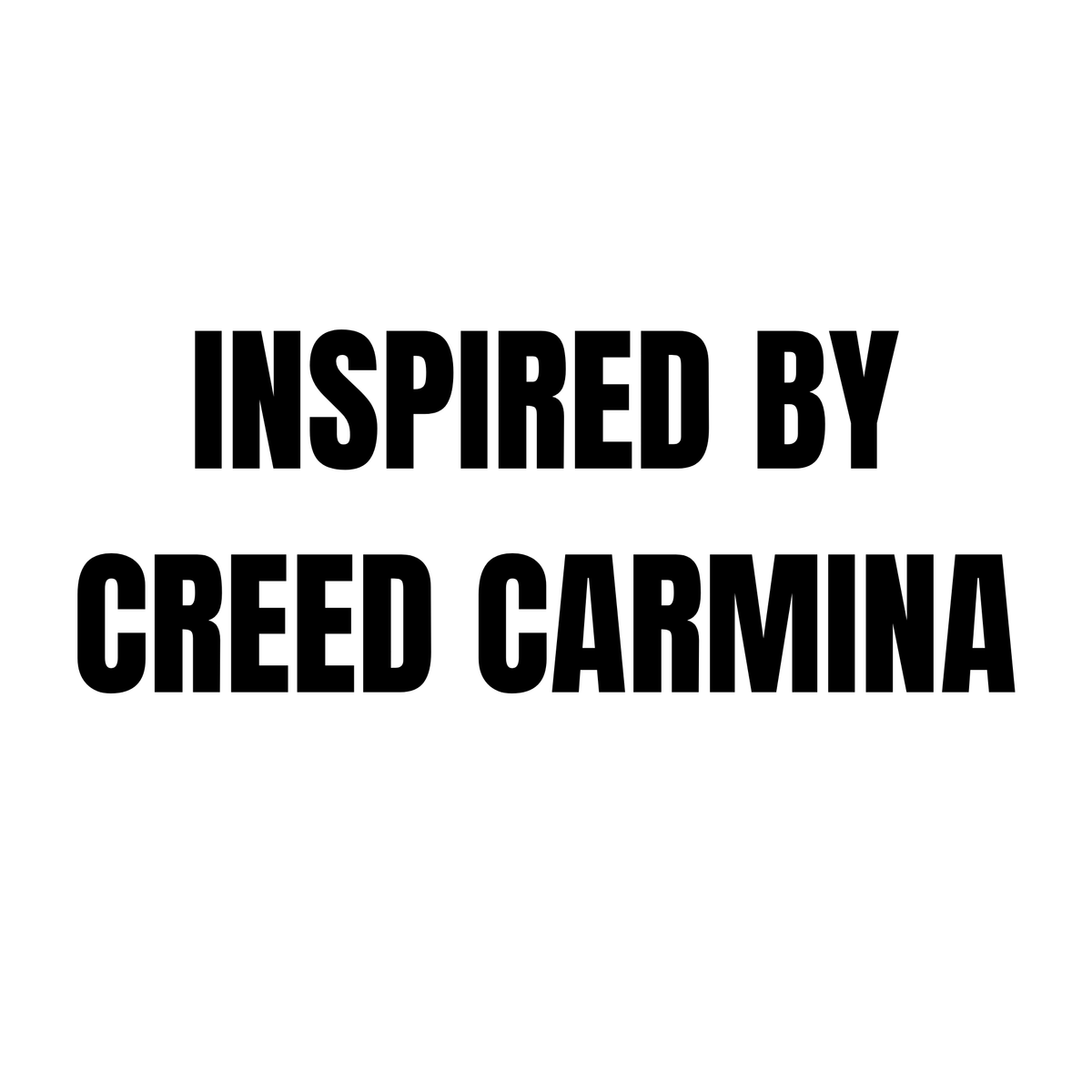 INSPIRED BY CREED CARMINA