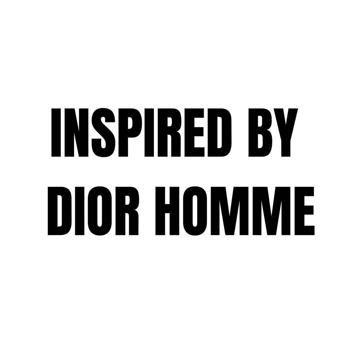INSPIRED BY DIOR HOMME