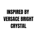 INSPIRED BY VERSACE BRIGHT
CRYSTAL