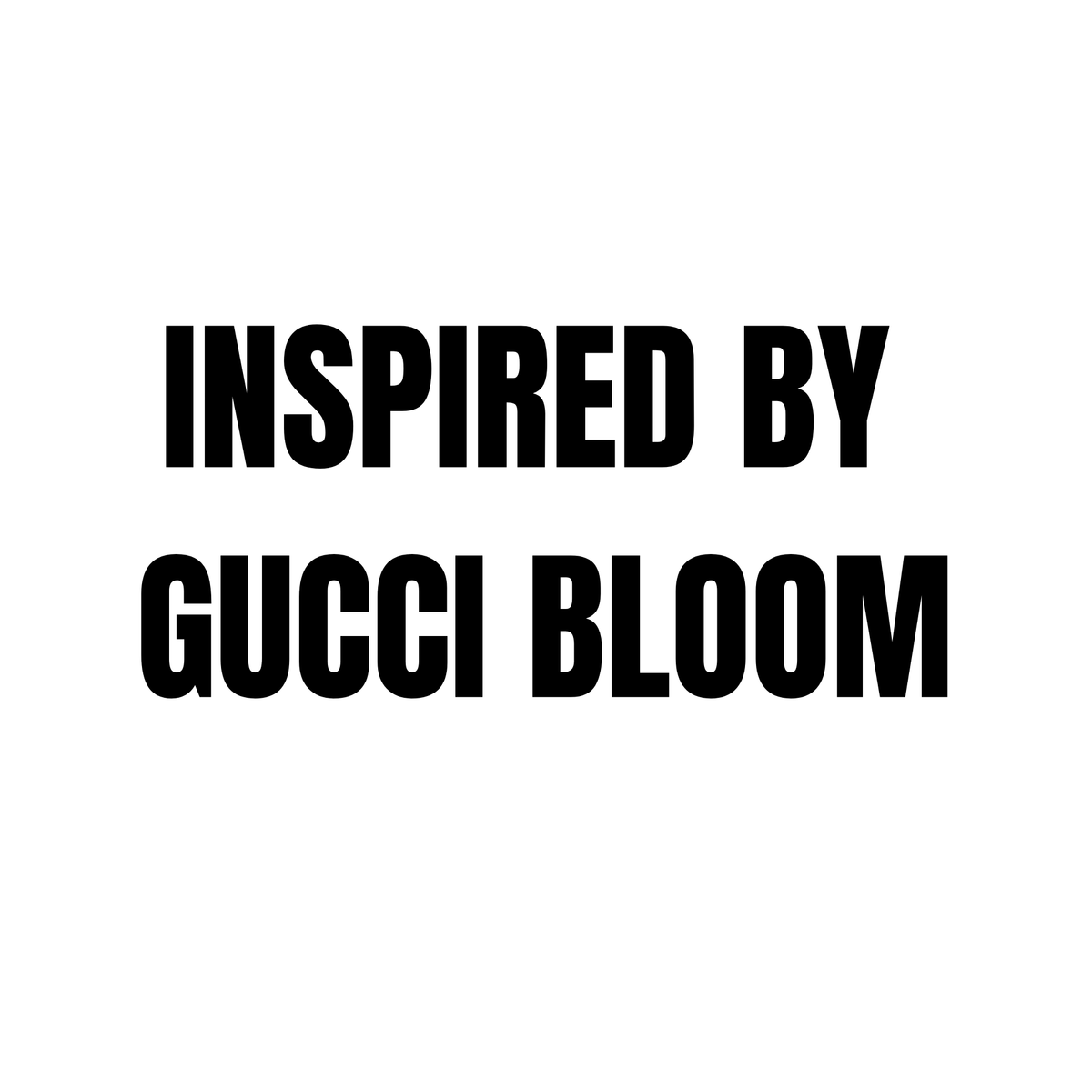 INSPIRED BY GUCCI BLOOM